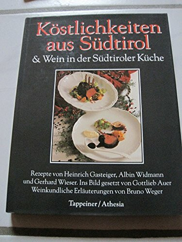 Köstlichkeiten aus Südtirol und Wein in der Südtiroler Küche