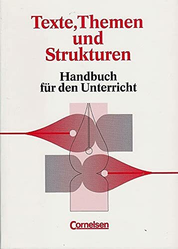 Texte, Themen und Strukturen. Deutschbuch für die Oberstufe. Handreichungen für den Unterricht. Klausurvorschläge, Aufgabenlösungen, Tafelbilder, Literaturhinweise. Bisherige Ausgabe Allgemeine Ausgab