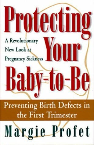 Protecting Your Baby-to-be: Preventing Birth Defects In The First Three Months Of Pregnancy: Preventing Birth Defects in the First Trimester