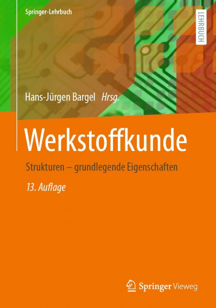 Werkstoffkunde: Strukturen - grundlegende Eigenschaften (Springer-Lehrbuch)