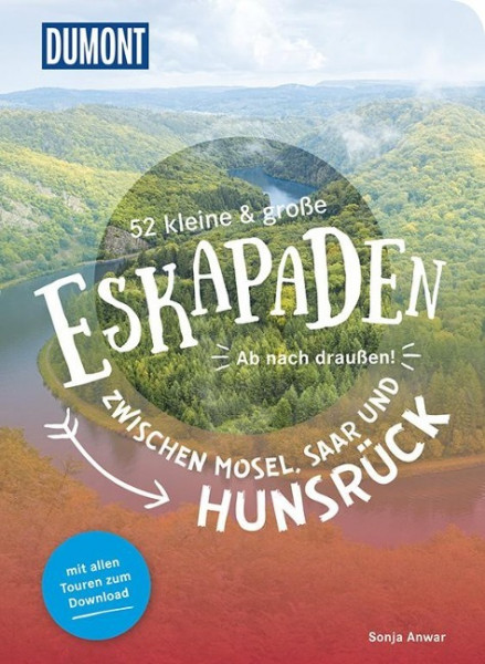 52 kleine & große Eskapaden zwischen Mosel, Saar und Hunsrück