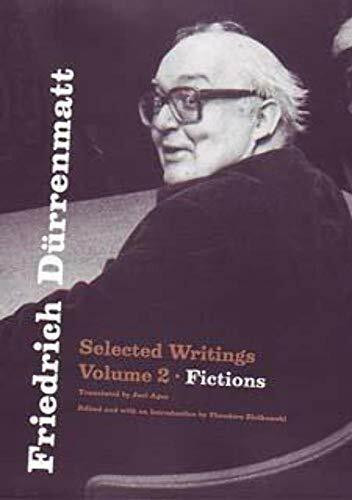 Friedrich Durrenmatt: Selected Writings, Fictions