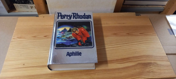 Aphilie. Perry Rhodan 81. (Perry Rhodan Silberband, Band 81)