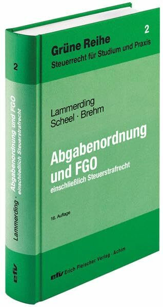 Abgabenordnung/FGO einschl. Steuerstrafrecht (Grüne Reihe / Steuerrecht für Studium und Praxis)