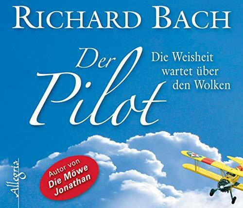 Der Pilot: Die Weisheit wartet über den Wolken: 3 CDs