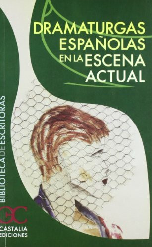 Dramaturgas españolas en la escena actual (Biblioteca de Escritoras, B/E., Band 55)