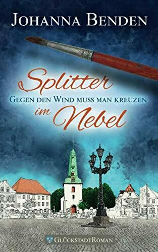 Splitter im Nebel: Gegen den Wind muss man kreuzen (Annas Geschichte, Band 2)