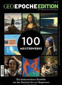 GEO Epoche Edition 16/2017 - 100 Meisterwerke