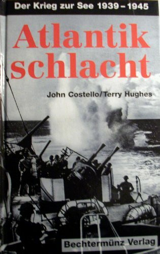 Atlantikschlacht: Der Krieg zur See 1939-1945