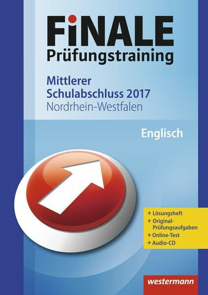 FiNALE Prüfungstraining / FiNALE Prüfungstraining Mittlerer Schulabschluss Nordrhein-Westfalen: Mittlerer Schulabschluss Nordrhein-Westfalen / Englisch 2017 Arbeitsbuch mit Lösungsheft und Audio-CD