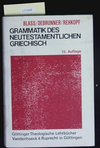 Grammatik des neutestamentlichen Griechisch: . neutest.Griechisch 18.A