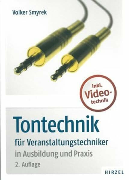 Tontechnik: für Veranstaltungstechniker in Ausbildung und Praxis