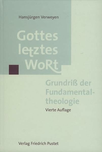 Gottes letztes Wort: Grundriss der Fundamentaltheologie (Handbücher)