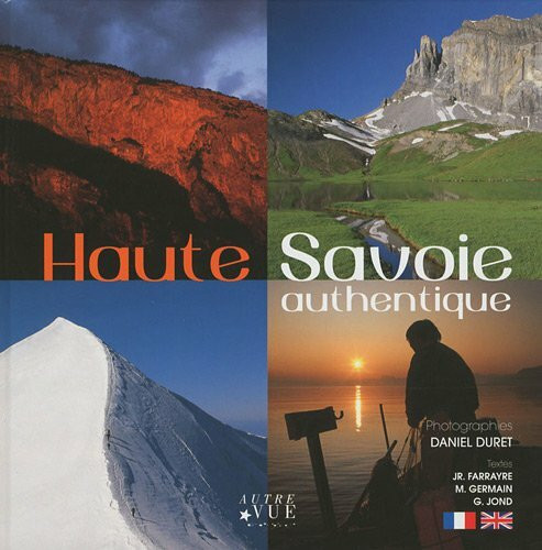 Haute-Savoie authentique: Edition bilingue français-anglais