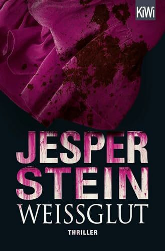 Weißglut: Thriller (Axel Steen ermittelt, Band 2)