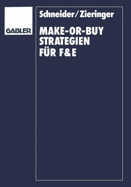 Make-or-Buy-Strategien fur F&E: Transaktionskostenorientierte Uberlegungen (German Edition): Transaktionskostenorientierte Überlegungen