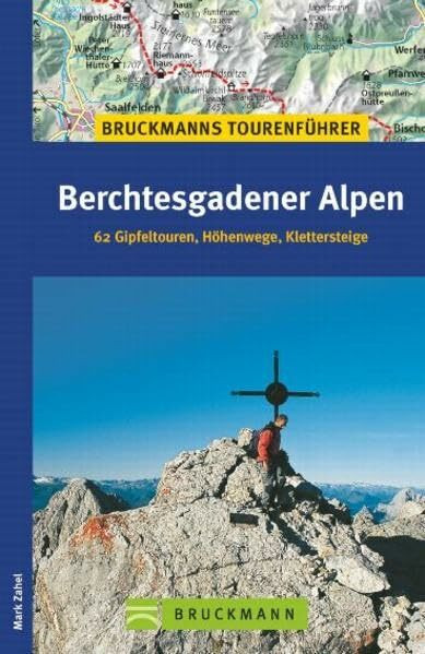 Berchtesgardener Alpen: 60 Gipfeltouren, Höhenwege, Klettersteige mit Loferer und Leoganger Steinbergen (Tourenführer): 62 Gipfeltouren, Höhenwege, Klettersteige