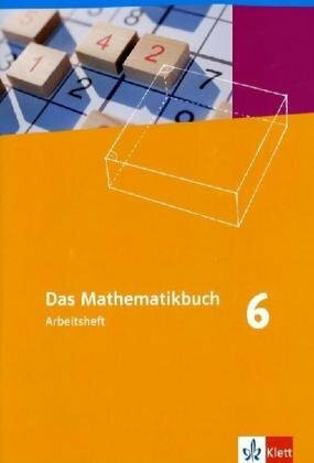 Das Mathematikbuch 6. Ausgabe A: Arbeitsheft plus Lösungen Klasse 6 (Das Mathematikbuch. Ausgabe A ab 2009)