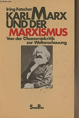 Karl Marx und der Marxismus: Von der Ökonomiekritik zur Weltanschauung (Piper Taschenbuch)