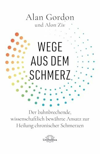 Der bahnbrechende, wissenschaftlich bewährte Ansatz zur Heilung chronischer Schmerzen