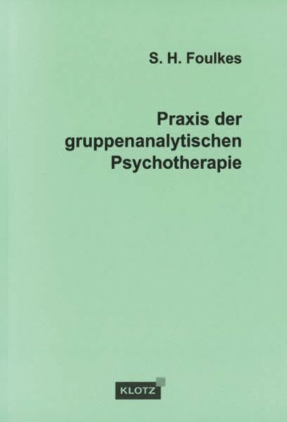 Praxis der gruppenanalytischen Psychotherapie