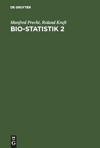 Bio-Statistik, Bd.2: Hypothesentests – Varianzanalyse – Nichtparametrische Statistik – Analyse von Kontingenztafeln – Korrelationsanalyse – ... in MINITAB, STATA, N, StatXact und TESTIMATE