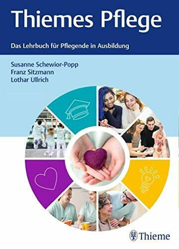 Thiemes Pflege (kleine Ausgabe): Das Lehrbuch für Pflegende in der Ausbildung
