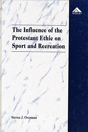 The Influence of the Protestant Ethic on Sport and Recreation