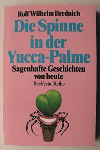 Die Spinne in der Yucca-Palme: Sagenhafte Geschichten von heute (Beck'sche Reihe)