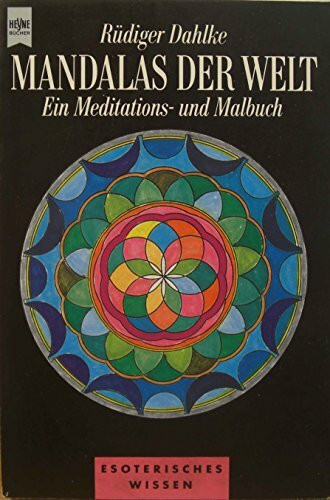 Mandalas der Welt. Ein Meditations- und Malbuch. ( Esoterisches Wissen).