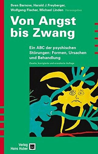 Von Angst bis Zwang: Ein ABC der psychischen Störungen: Formen, Ursachen und Behandlung