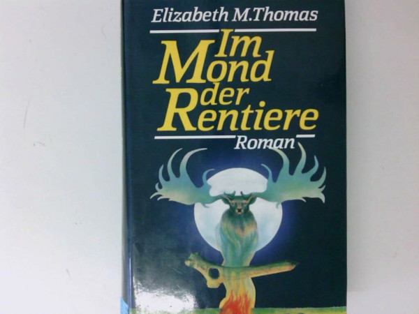 Im Mond der Rentiere: Roman
