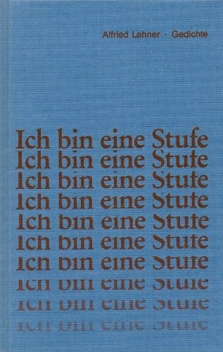 Ich bin eine Stufe: Gedichte