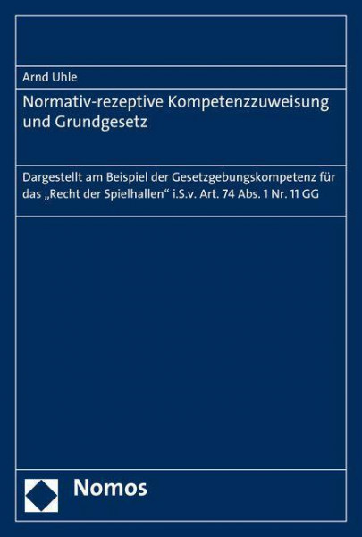 Normativ-rezeptive Kompetenzzuweisung und Grundgesetz