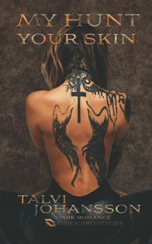 My Hunt - Your Skin: Dark Romance