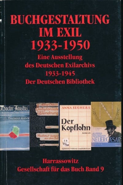 Buchgestaltung im Exil 1933-1950: Eine Ausstellung des Deutschen Exilarchivs 1933-1945 Der Deutschen Bibliothek (Gesellschaft für das Buch)
