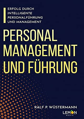 Personalmanagement und Führung: Erfolg durch intelligente Personalführung und Management (Com4You - Commercial für Dich)
