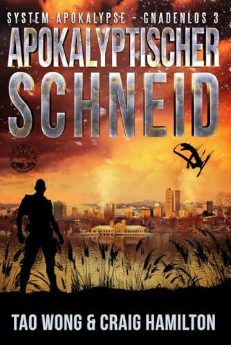 Apokalyptischer Schneid: Ein Apokalyptischer LitRPG-Roman (System-Apokalypse – Gnadenlos, Band 3)