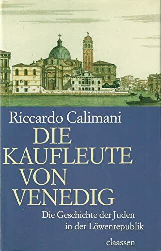 Die Kaufleute von Venedig. Die Geschichte der Juden in der Löwenrepublik