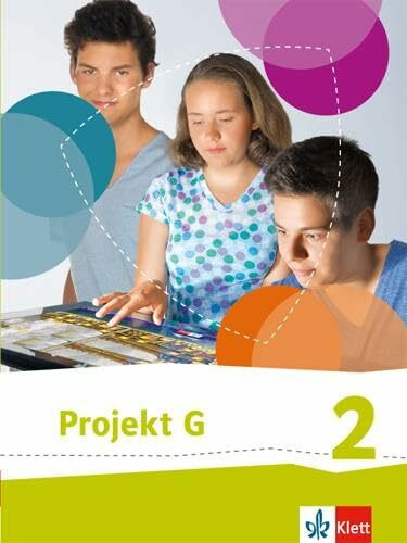 Projekt G Gesellschaftslehre, Gesellschaft und Politik 2. Ausgabe Niedersachsen, Bremen: Schulbuch Klasse 7/8 (Projekt G Gesellschaftslehre, ... Ausgabe für Niedersachsen und Bremen ab 2015)