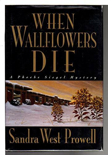 When Wallflowers Die: A Phoebe Siegel Mystery