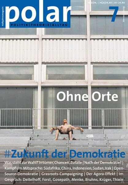 polar 7: Zukunft der Demokratie: Ohne Orte
