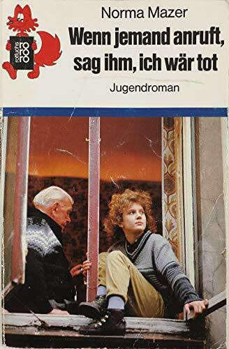 Wenn jemand anruft, sag ihm, ich wär tot: Jugendroman (rororo rotfuchs)