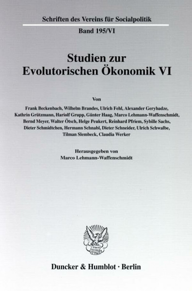 Studien zur Evolutorischen Ökonomik VI. Ein Diskurs zu Analysemethoden der Evolutorischen Ökonomik. (Schriften des Vereins für Socialpolitik. Neue Folge; SVS 195/VI)
