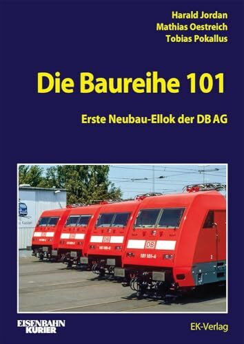 Die Baureihe 101: Erste Neubau-Ellok der DB AG