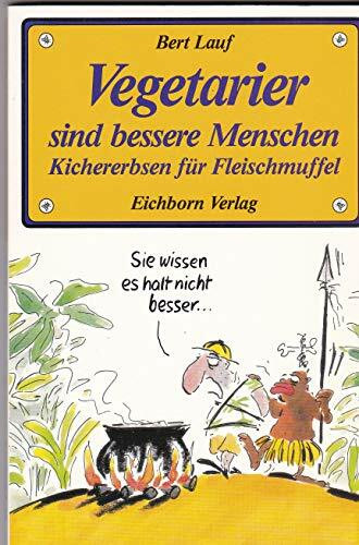 Vegetarier sind bessere Menschen: Kichererbsen für Fleischmuffel