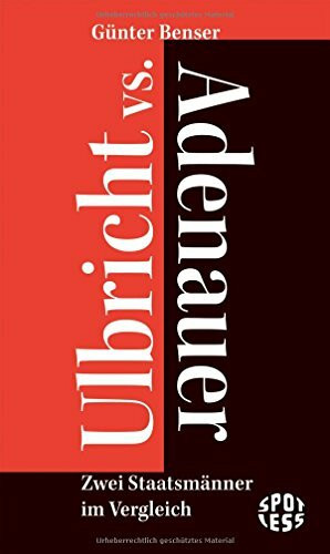 Ulbricht vs. Adenauer: Zwei Staatsmänner im Vergleich (Spotless)