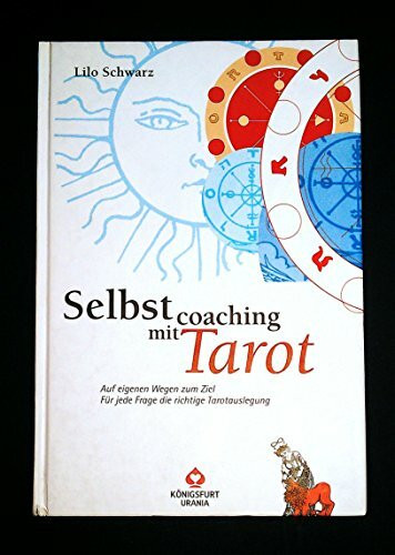 Selbstcoaching mit Tarot - auf eigenen Wegen zum Ziel