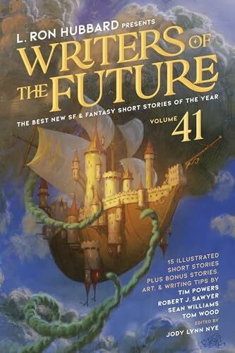 L. Ron Hubbard Presents Writers of the Future: The Best New SF & Fantasy of the Year (L. Ron Hubbard Presents Writers Of the Future, 41, Band 41)