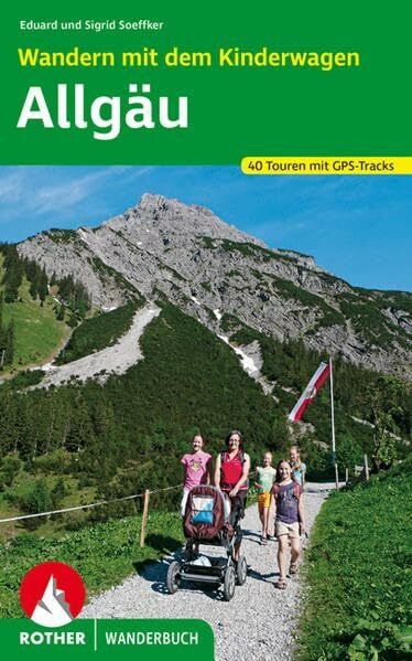 Wandern mit dem Kinderwagen Allgäu: 40 Touren mit GPS-Daten